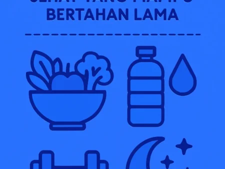 Mengembangkan Kebiasaan Hidup Sehat yang Mampu Bertahan Lama